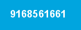 9168561661 9168561661