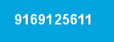 9169125611 9169125611
