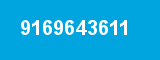 9169643611 9169643611