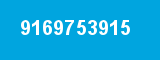 9169753915 9169753915