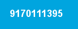 9170111395 9170111395