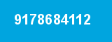9178684112 9178684112