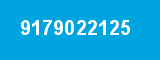 9179022125 9179022125