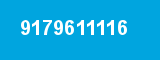 9179611116 9179611116
