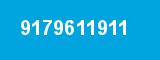 9179611911 9179611911