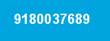 9180037689 9180037689