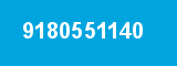 9180551140 9180551140
