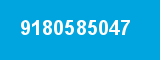 9180585047 9180585047