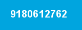 9180612762 9180612762