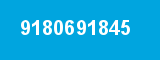 9180691845