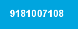 9181007108 9181007108