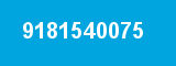 9181540075 9181540075