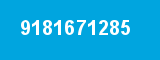 9181671285 9181671285