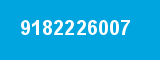 9182226007 9182226007