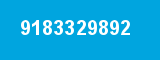 9183329892 9183329892