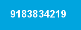 9183834219 9183834219