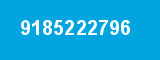 9185222796 9185222796