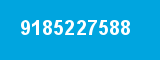 9185227588 9185227588