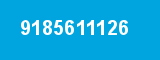 9185611126 9185611126
