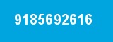 9185692616 9185692616