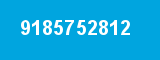 9185752812 9185752812