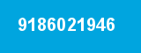 9186021946 9186021946