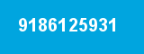 9186125931 9186125931