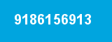 9186156913 9186156913