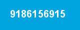9186156915 9186156915