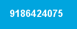 9186424075 9186424075