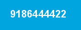 9186444422 9186444422