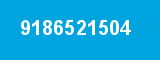 9186521504 9186521504