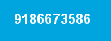 9186673586 9186673586