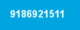 9186921511 9186921511