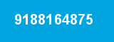 9188164875