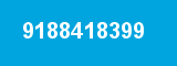 9188418399