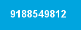 9188549812 9188549812
