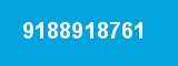9188918761