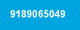 9189065049 9189065049