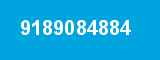 9189084884
