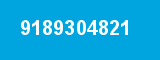 9189304821