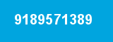 9189571389 9189571389