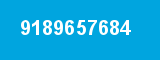 9189657684 9189657684