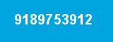 9189753912 9189753912