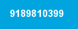 9189810399 9189810399