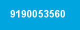 9190053560 9190053560