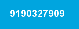 9190327909 9190327909