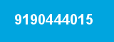 9190444015 9190444015