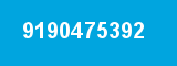 9190475392 9190475392