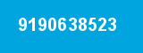9190638523 9190638523